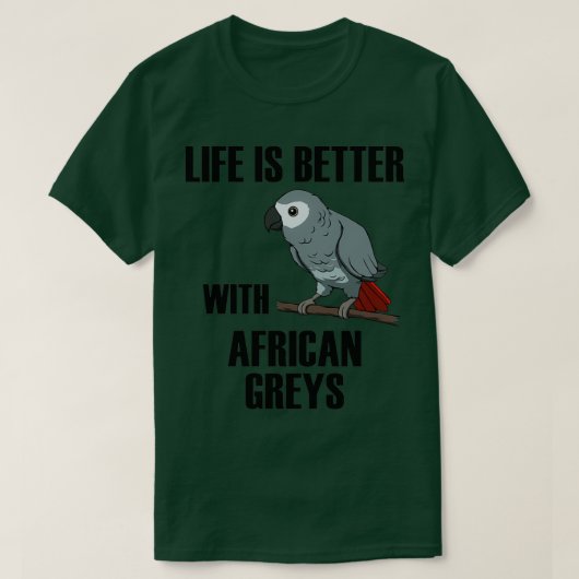 T-shirt Life With African Grey Cute Parrot Funny Quote (Design devant)