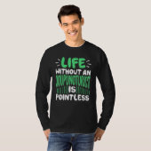 T-shirt Life Without an Acupuncturist Is Pointless Acupunc (Devant entier)