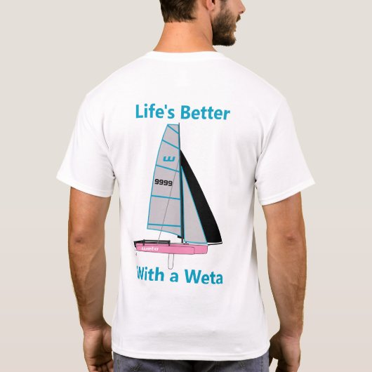 T-shirt Life's Better with a Pink Weta - Edit Sail Number (Dos)