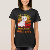 T-shirt Life's So Good A Cool Kitten Makes It Better Best  (Devant)