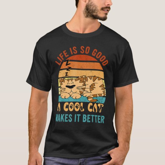 T-shirt Life's So Good Cool Cats Make It Better Best Cat M (Devant)