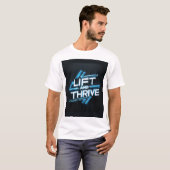 T-shirt Lift and Thrive (Devant entier)