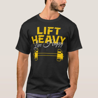 T-shirt Lift Heavy Live Happy - Gym Motivation Design