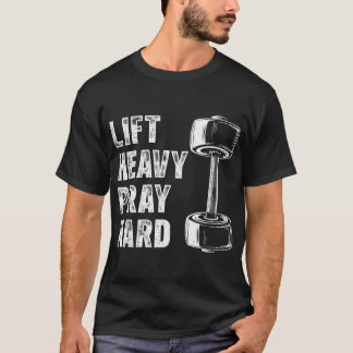 T-shirt Lift Heavy Pray Hard Christian Gym  family