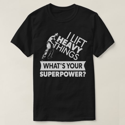T-shirt Lift Heavy Things - Strongman - Super Power - Gym (Design devant)
