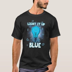 T-shirt Light It Up Blue Autism Shirt I Wear Blue For Awar