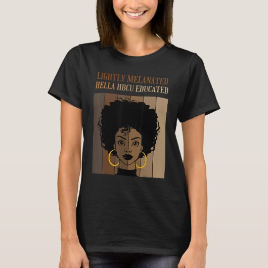 T-shirt Lightly Melanated HBCU Educated Historical Black C (Devant)