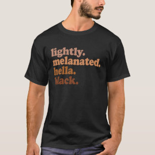 T-shirt Lightly Melanated Hella Black History Melanin Afri