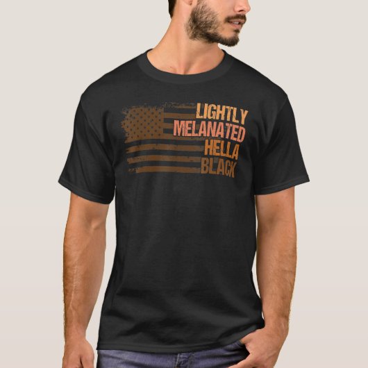 T-shirt Lightly Melanated Hella Black History Melanin Afri (Devant)