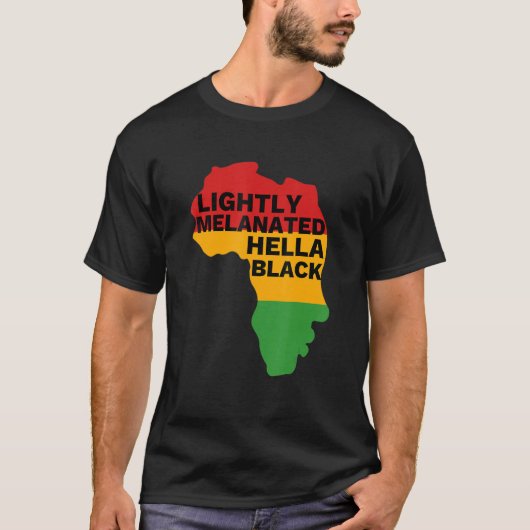 T-shirt Lightly Melanated Hella Black History Melanin Afri (Devant)