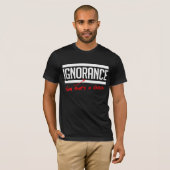 T-shirt L'ignorance est un choix (Devant entier)