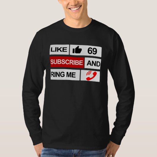 T-shirt Like 69 Subscribe and Ring Me (Devant)