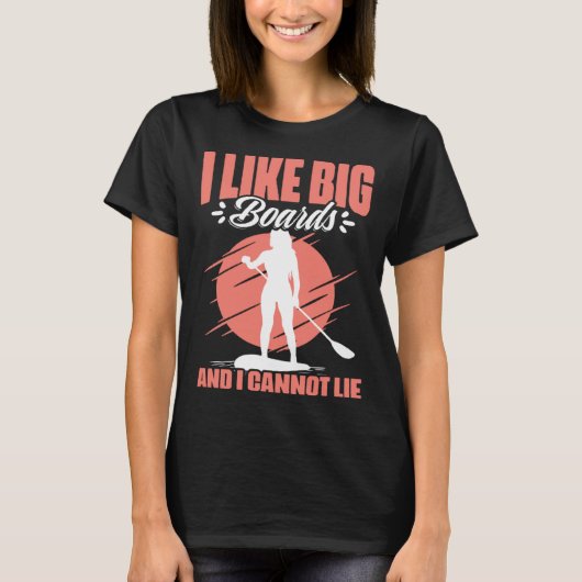 T-shirt Like Big Boards  SUP Girl Boarding Paddling Stand  (Devant)