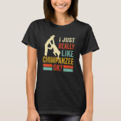T-shirt Like Chimpanzee Ok Monkey Chimp Ape Wildlife Chimp (Devant)