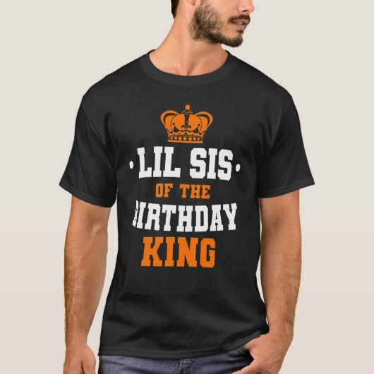 T-shirt Lil Sis De L'Anniversaire King Party Anniversaire (Devant)