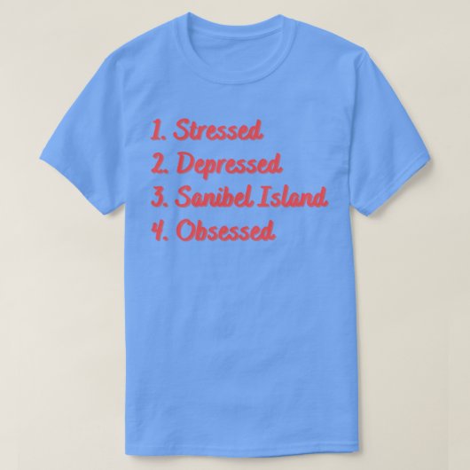 T-shirt L'île de Sanibel, en dépression, obsédée (Design devant)