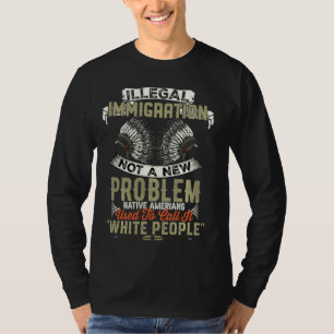 T-shirt L'Immigration Illégale N'Est Pas Un Nouveau Problè