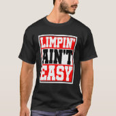 T-shirt Limpin' Ain't Easy (Devant)