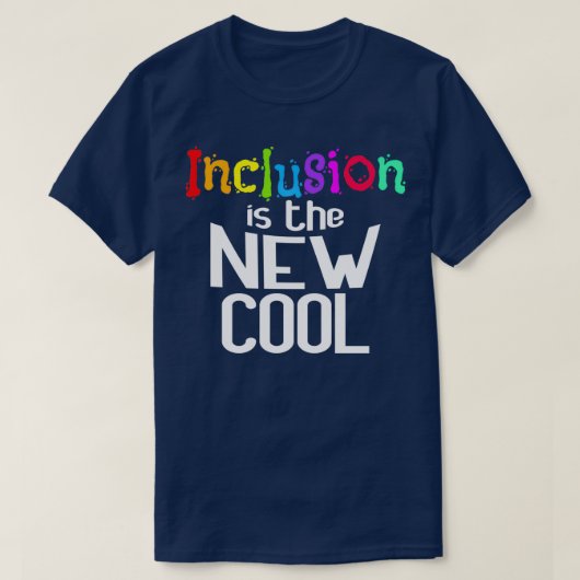 T-shirt L'Inclusion Est Le Nouveau Soutien Cool Droits Hum (Design devant)
