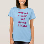 T-shirt L'indifférence est le plus mauvais cauchemar d'un (Devant)