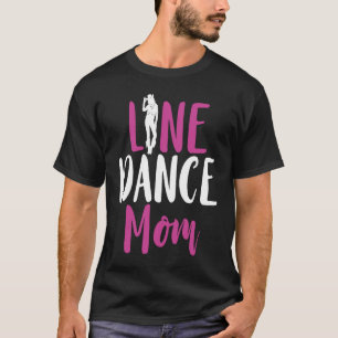 T-shirt Line Dance Maman Fier Line Dancer Pays Western D