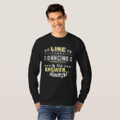 T-shirt Line Dancer Sayings Line Dancing Line Dance (Devant entier)