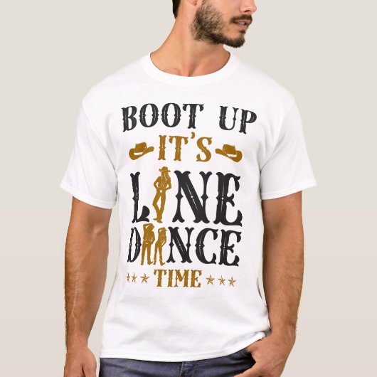 T-shirt Line Dancing Boot Up It's Line Dance Time (Devant)