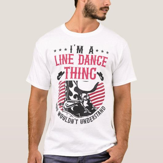 T-shirt Line Dancing C'est une Line Dance Thing You Wight (Devant)