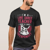 T-shirt Line Dancing I'm A Line Dance Teacher What's Your (Devant)