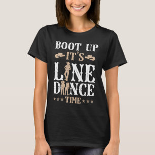T-shirt Line Dancing Teacher Boot Up It's Line Dance