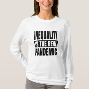 T-shirt L'inégalité est la véritable pandémie
