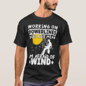 T-shirt Lineman Lineworker are not afraid of wind Electric (Devant)