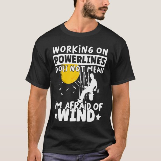 T-shirt Lineman Lineworker are not afraid of wind Electric (Devant)