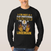 T-shirt Lineman Not a flip switching Electrician Lineworke (Devant)