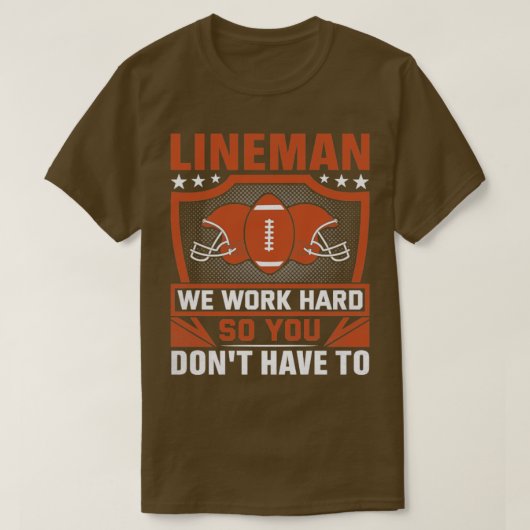 T-shirt Lineman Nous Travaillons Dur Pour Ne Pas Avoir À (Design devant)