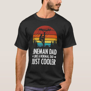 T-shirt Lineman Papa Comme Un Père Normal Juste Un Père Gl