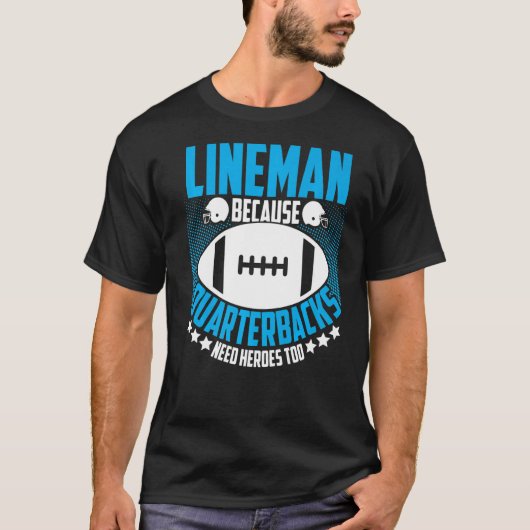 T-shirt Lineman Parce Que Les Quartiers-Bons Ont Besoin De (Devant)