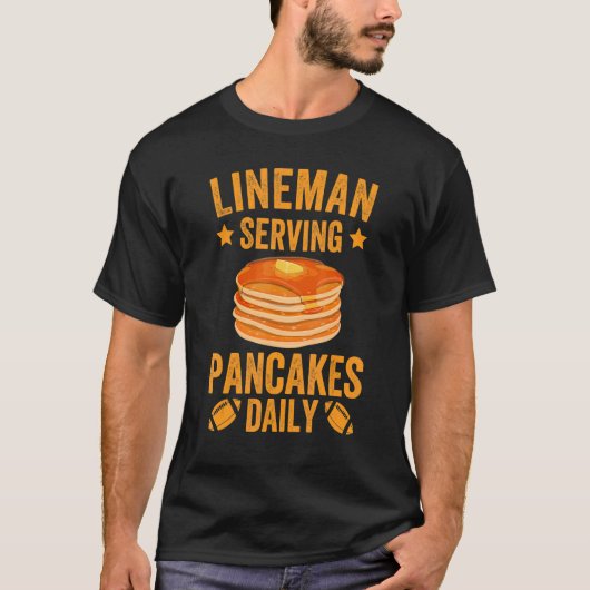 T-shirt Lineman Serving Pancakes Daily Football Lineman (Devant)