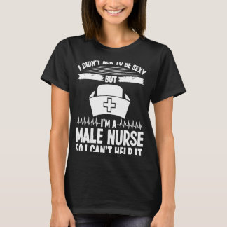 T-shirt L'infirmière masculine n'a pas demandé d'être sexy