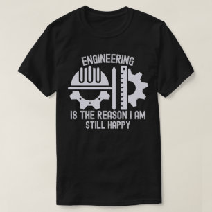 T-shirt L'ingénierie est la raison pour laquelle je suis e