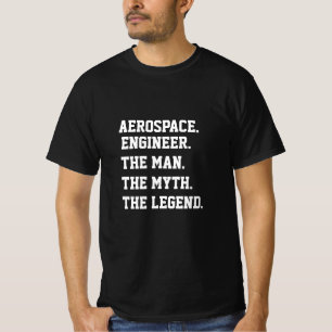T-shirt L'ingénieur aérospatial L'homme Le mythe La légend