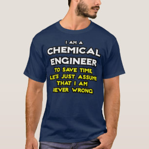 T-shirt L'Ingénieur Chimique Suppose Que Je Ne Me Trompe J