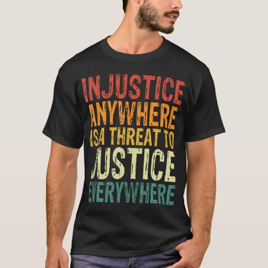 T-shirt L'Injustice N'Importe Où Menace La Justice Partout (Devant)