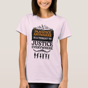 T-shirt L'injustice partout est une menace pour la justice