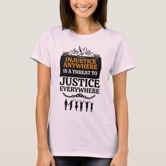 T-shirt L'injustice partout est une menace pour la justice (Devant)