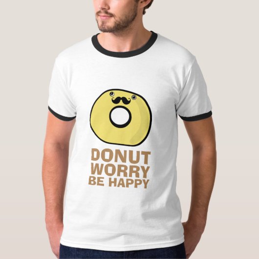 T-shirt L'inquiétude de beignet soit heureuse (Devant)