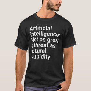 T-shirt "L'intelligence artificielle : Pas aussi grande me