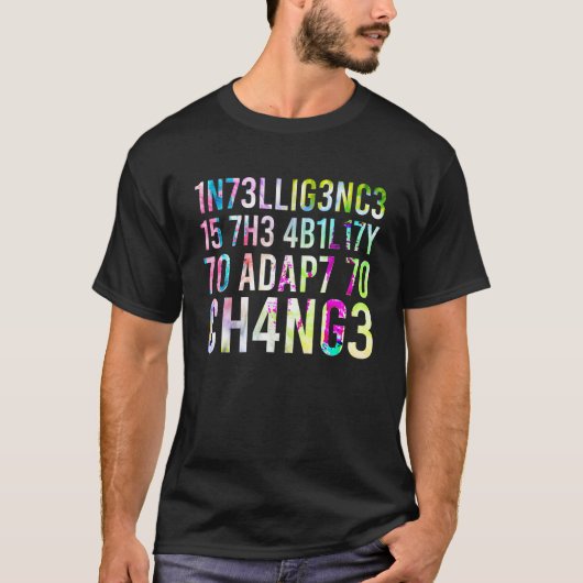 T-shirt L'Intelligence Est La Capacité De S'Adapter Au Cha (Devant)