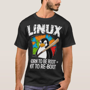 T-shirt Linux - Né Pour Être Racine