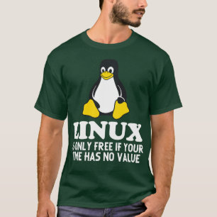 T-shirt Linux n'est libre que si votre temps n'a aucune va